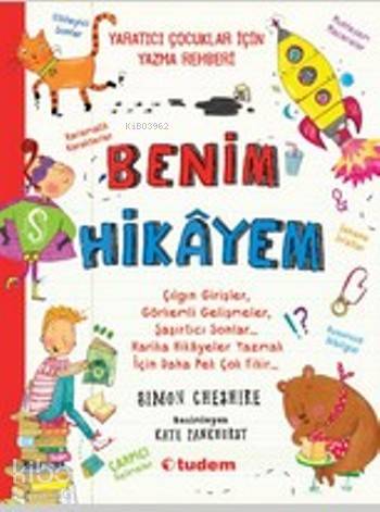 Benim Hikayem; Yaratıcı Çocuklar İçin Yazma Rehberi - Kitapiks.com