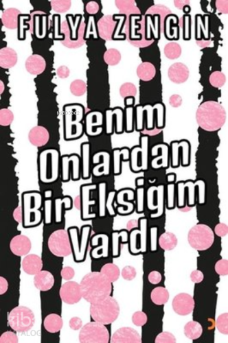 Benim Onlardan Bir Eksiğim Vardı - Kitapiks.com