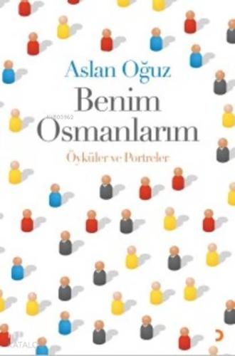 Benim Osmanlarım; Öyküler ve Portreler - Kitapiks.com