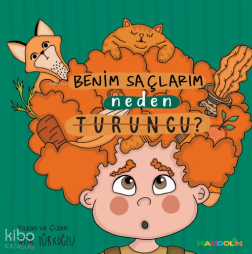 Benim Saçlarım Neden Turuncu?