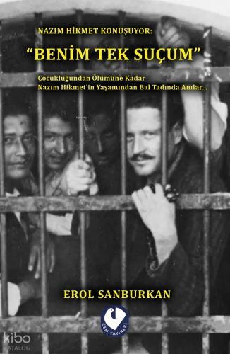 Benim Tek Suçum;Nazım Hikmet Konuşuyor