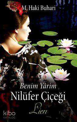 Benim Yarim Nilüfer Çiçeği Lien - Kitapiks.com