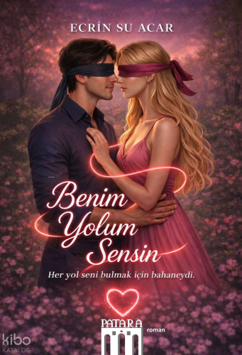 Benim Yolum Sensin;Her Yol Seni Bulmak İçin Bahaneydi