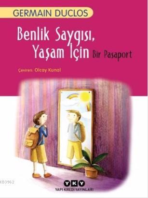 Benlik Saygısı Yaşam İçin Bir Pasaport - Kitapiks.com