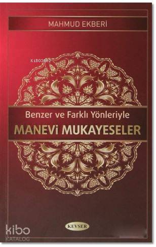 Benzer ve Farklı Yönleriyle Manevi Mukayeseler