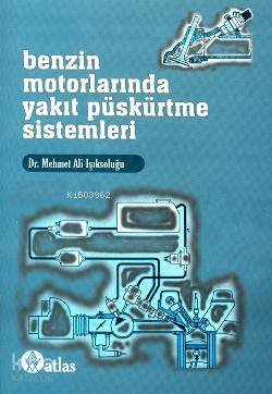 Benzin Motorlarında Yakıt Püskürtme Sistemleri