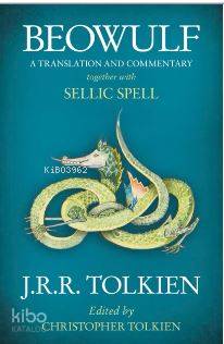 BEOWULF - A Translation and Commentary, together  with Sellic Spell