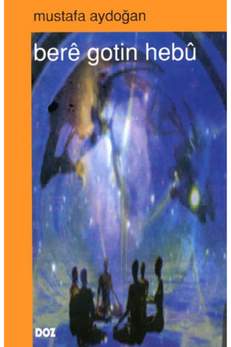 Berê Gotin Hebû - Kitapiks.com