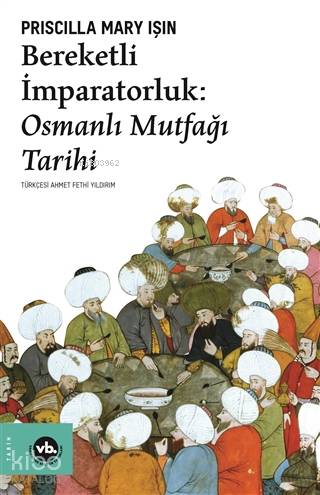 Bereketli İmparatorluk - Osmanlı Mutfağı Tarihi - Kitapiks.com