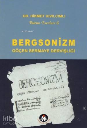 Bergsonizm;göçen Sermaye Dervişliği