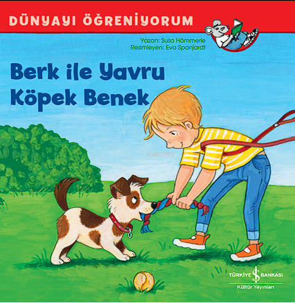 Berk İle Yavru Köpek Benek Dünyayi Öğreniyorum - Kitapiks.com