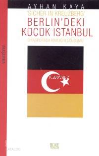 Berlindeki Küçük İstanbul; Diyasporada Kimliğin Oluşumu