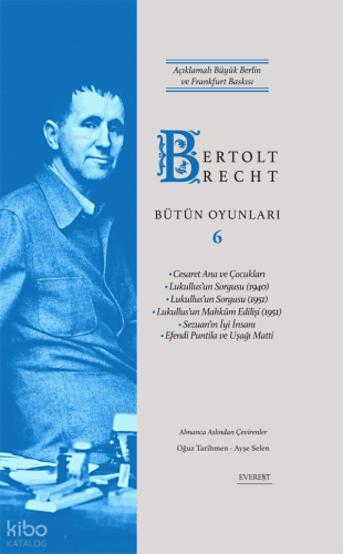 Bertolt Brecht Bütün Oyunları 6 - Açıklamalı Büyük Berlin ve Frankfurt