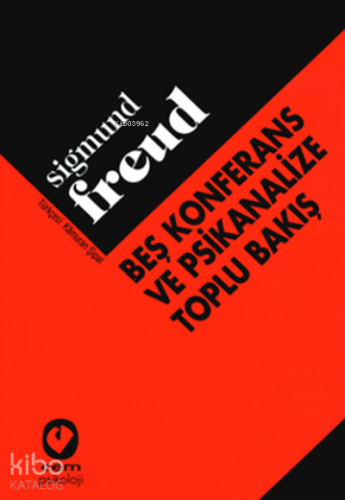 Beş Konferans ve Psikanalize Toplu Bakış