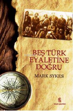 Beş Türk Eyaletine Doğru