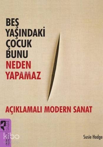 Beş Yaşındaki Çocuk Bunu Neden Yapamaz - Kitapiks.com
