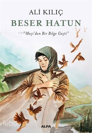 Beser Hatun; "Meçi'den Bir Bilge Geçti"