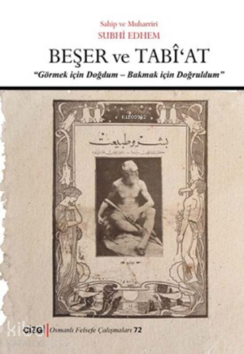 Beşer ve Tabi'at Görmek İçin Doğdum - Bakmak İçin Doğruldum - Kitapiks