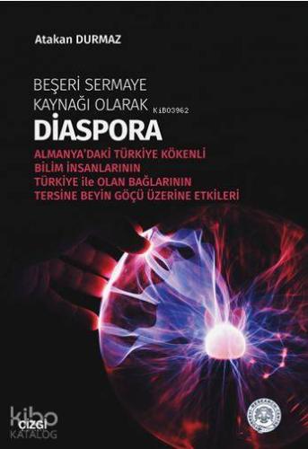Beşeri Sermaye Kaynağı Olarak Diaspora - Kitapiks.com