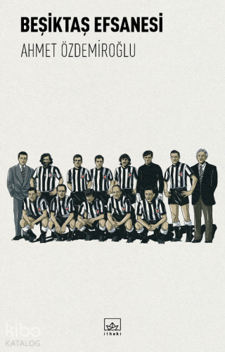Beşiktaş Efsanesi - Kitapiks.com