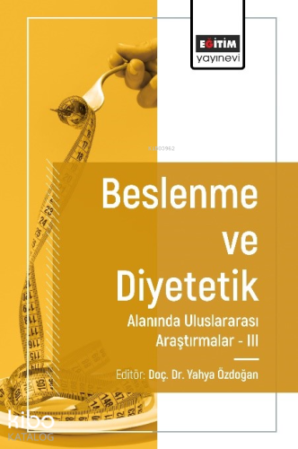 Beslenme ve Diyetetik Alanında Araştırmalar III - Kitapiks.com