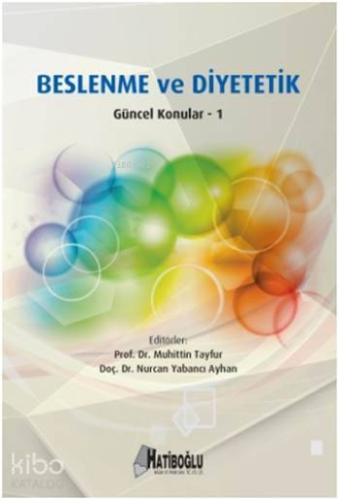 Beslenme ve Diyetetik; Güncel Konular - 1