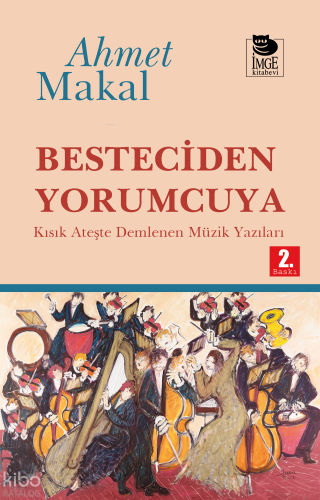 Besteciden Yorumcuya;Kısık Ateşte Demlenen Müzik Yazıları