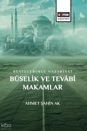 Bestelerimle Nazariyat Bûselik ve Tevâbî Makamlar