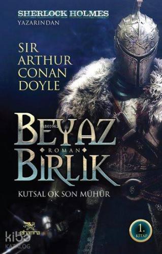 Beyaz Birlik 1 -  Kutsal Ok Son Mühür