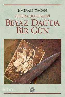 Beyaz Dağ'da Bir Gün; Dersim Defterleri