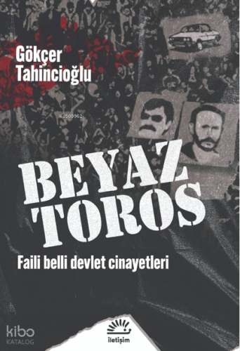Beyaz Toros;Faili Belli Devlet Cinayetleri