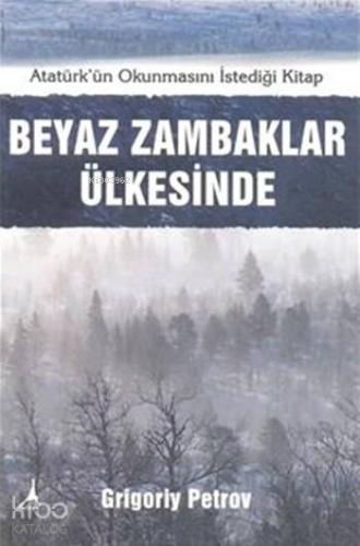 Beyaz Zambaklar Ülkesinde; Atatürk'ün Türk Milletinin Okumasını İstedi