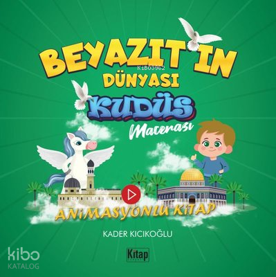 Beyazıt’ın Dünyası - Kudüs Macerası - Animasyonlu Kitap