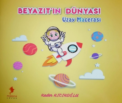 Beyazıt'ın Dünyası Uzay Macerası - Kitapiks.com
