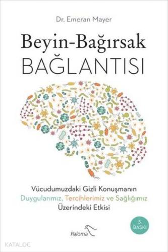 Beyin - Bağırsak Bağlantısı; Vücudumuzdaki Gizli Konuşmanın Duygularım