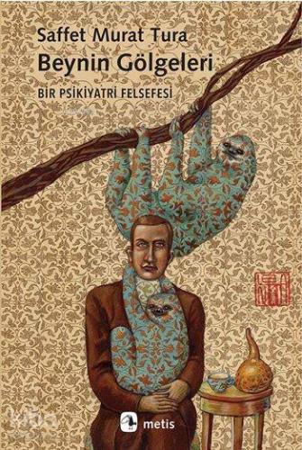 Beynin Gölgeleri; Bir Psikiyatri Felsefesi