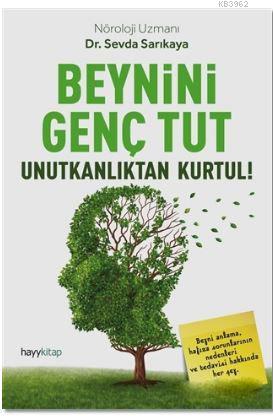Beynini Genç Tut; Unutkanlıktan Kurtul! - Kitapiks.com