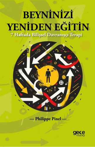 Beyninizi Yeniden Eğitin;7 Haftada Bilişsel Davranışçı Terapi - Kitapi