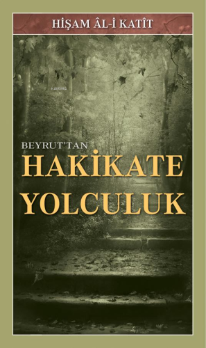 Beyrut'tan Hakikate Yolculuk - Kitapiks.com