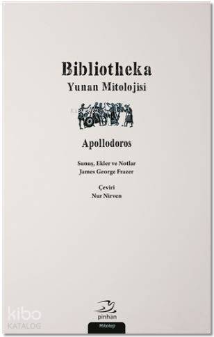Bibliotheka; Yunan Mitolojisi - Kitapiks.com