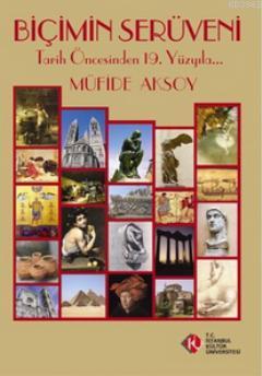 Biçimin Serüveni; Tarih Öncesinden 19. Yüzyıla - Kitapiks.com