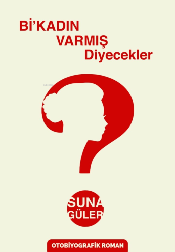 Bi'Kadın Varmış Diyecekler ?