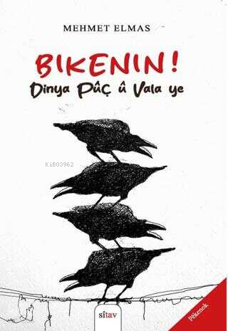 Bikenin! Dinya Puç u Vala ye