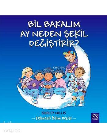 Bil Bakalım - Ay Neden Şekil Değiştirir?; Eğlenceli Bilim Dizisi - Kit