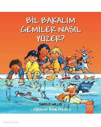 Bil Bakalım - Gemiler Nasıl Yüzer?; Eğlenceli Bilim Dizisi