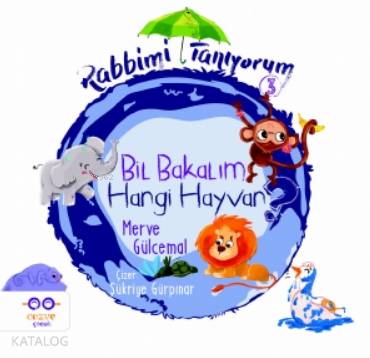 Bil Bakalım Hangi Hayvan ? / Rabbimi Tanıyorum 3 - Kitapiks.com