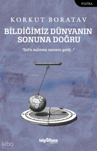 Bildiğimiz Dünyanın Sonuna Doğru