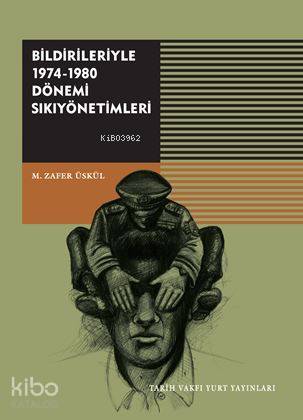Bildirileriyle 1974-1980 Dönemi Sıkıyönetimleri