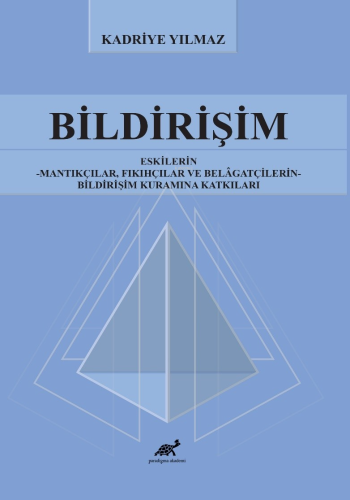 Bildirişim;Eskilerin - Mantıkçılar, Fıkıhçılar ve Belâgatçilerin - Bil