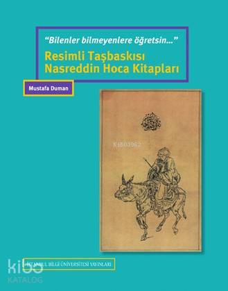Bilenler Bilmeyenlere Öğretsin - Resimli Taşbaskısı  Nasreddin Hoca Kitapları